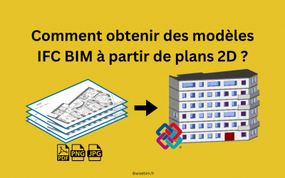 Comment obtenir des modèles IFC BIM à partir de plans 2D ?