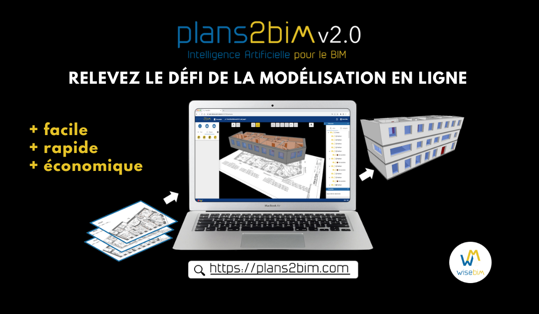 Relevez le défi de la modélisation avec Plans2BIM 2.0 : un outil en ligne conçu pour tous